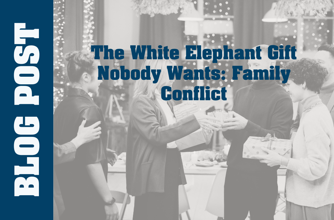 The White Elephant Gift Nobody Wants: Family Conflict